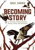 Becoming story: a journey among seasons, places, trees, and ancestors