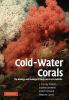 Cold-water corals - the biology and geology of deep-sea coral habitats