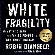 White fragility : why it's so hard for White people to talk about racism