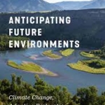 Anticipating Future Environments: Climate Change, Adaptive Restoration, and the Columbia River Basin