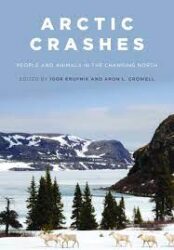 Arctic crashes : people and animals in the changing north
