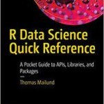 R data science quick reference : a pocket guide to APIs, libraries, and packages