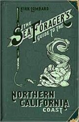 The sea forager's guide to the Northern California coast