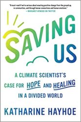 Saving us : a climate scientist's case for hope and healing in a divided world