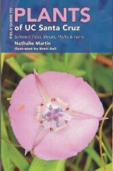 Field guide to plants of UC Santa Cruz: selected trees, shrubs, herbs & ferns