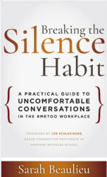 Breaking the silence habit: a practical guide to uncomfortable conversations in the #MeToo workplace