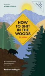 How to shit in the woods: an environmentally sound approach to a lost art