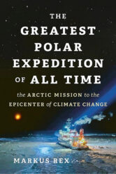 The greatest polar expedition of all time: the Arctic mission to the epicenter of climate change