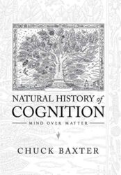 Natural history of cognition: mind over matter
