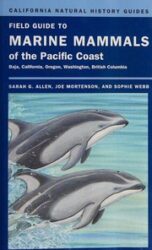 Field guide to marine mammals of the Pacific Coast : Baja, California, Oregon, Washington, British Columbia